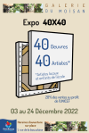 Exposition 40 X 40 Galerie du&nbsp;Moïsan
